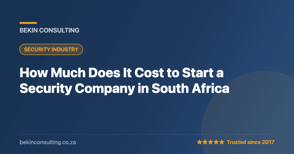 How Much Does It Cost to Start a Security Company in South Africa